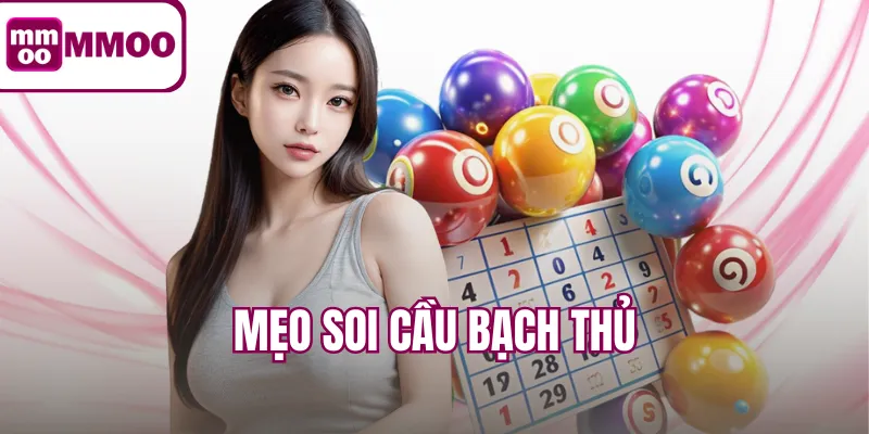 Mẹo Soi Cầu Bạch Thủ - Bí Kíp Đặt Là Trúng Từ Chuyên Gia